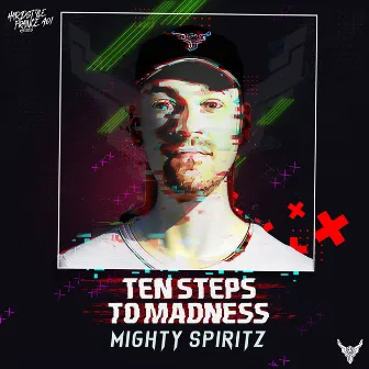 Ten Steps To Madnesss by Mighty Spiritz