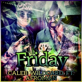 Friday by Caleb Wildcard