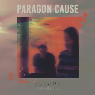 EscaPe (European Edition) by Paragon Cause