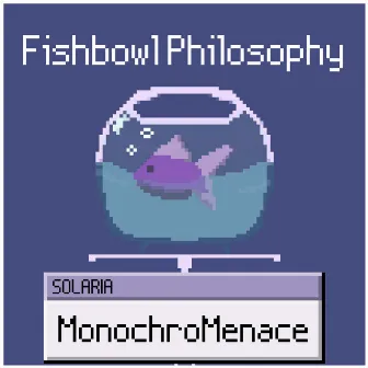 Fishbowl Philosophy by MonochroMenace