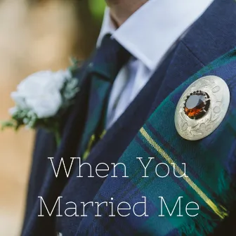 When You Married Me by Andrew Brien