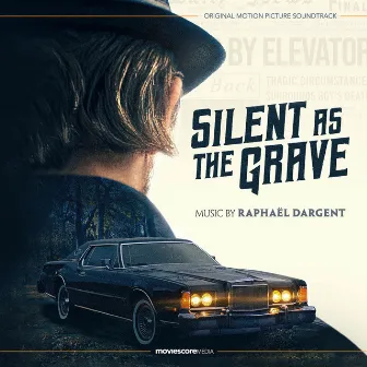 Silent as the Grave (Original Motion Picture Soundtrack) by Raphaël Dargent