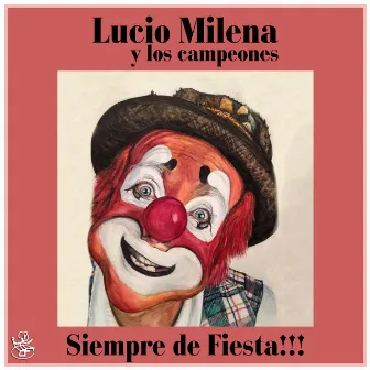 Siempre de Fiesta!!! by Lucio Milena