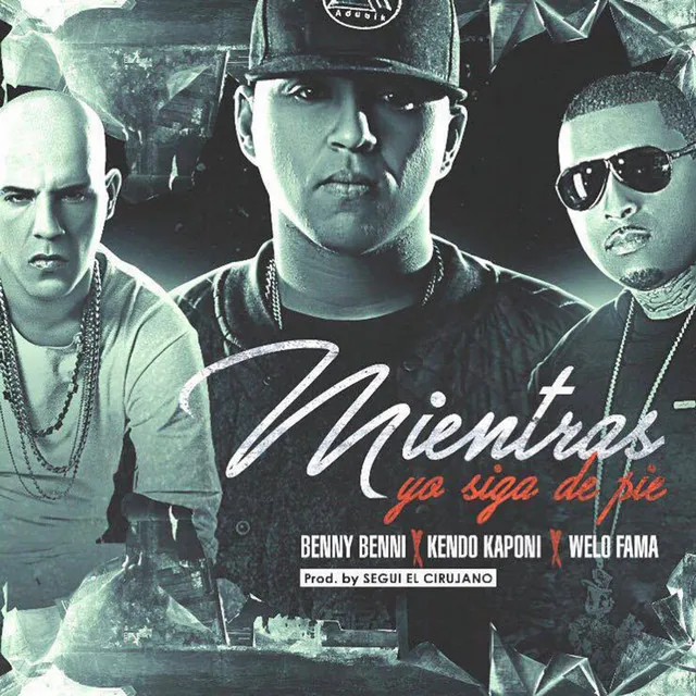 Mientras Yo Siga de Pie (feat. Kendo Kaponi & Welo Fama)