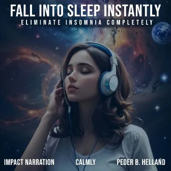 FALL Into SLEEP INSTANTLY Eliminate Insomnia Completely by 