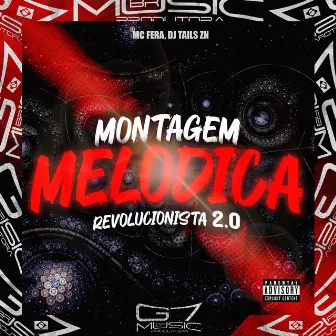 Montagem Melódica Revolucionista 2.0 by MC FERA