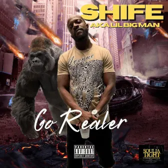 GO REALER by Shife aka Lil Big Man