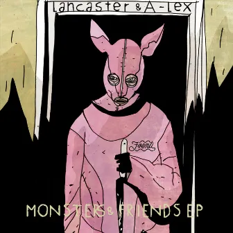 Lancaster & A-Lex - Monsters & Friends EP by Lancaster & A-Lex