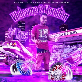 Welcome 2 Houston by 3rd Eyes