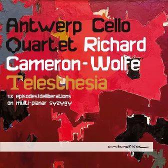 Telesthesia - 13 episodes/deliberations on multi-planar syzygy by Richard Cameron-Wolfe