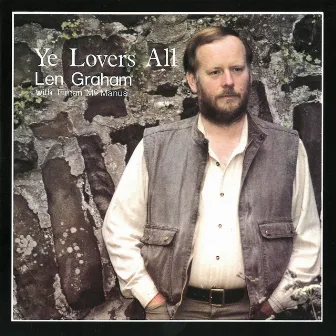 Ye Lovers All by Len Graham