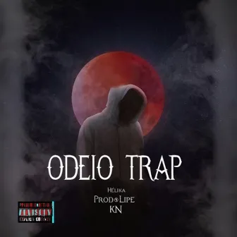 ODEIO TRAP by HÉLIKA