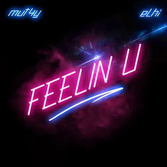 Feelin U by Mut4y