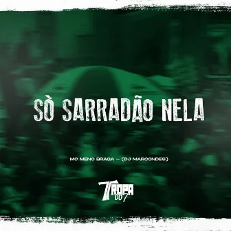 So Sarradão Nela by MC MENO BRAGA