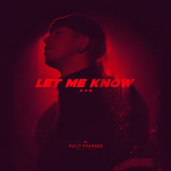 Let Me Know by A46