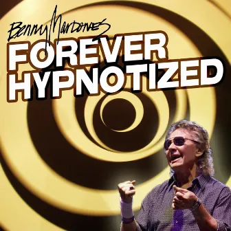 Forever Hypnotized by Benny Mardones