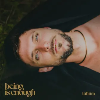 Being is Enough by Tahüm