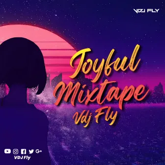 Joyful (Mixtape) by VDJ Fly