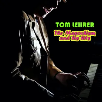 Tom Lehrer - The Masochism and his hits by Tom Lehrer