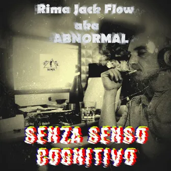 Senza Senso Cognitivo by Rima Jack Flow aka Abnormal