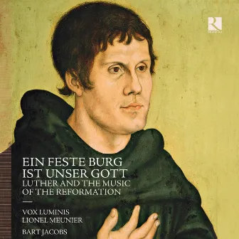 Ein feste Burg ist unser Gott: Luther and the Music of the Reformation by Bart Jacobs