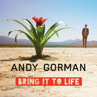 Bring It to Life by Andy Gorman