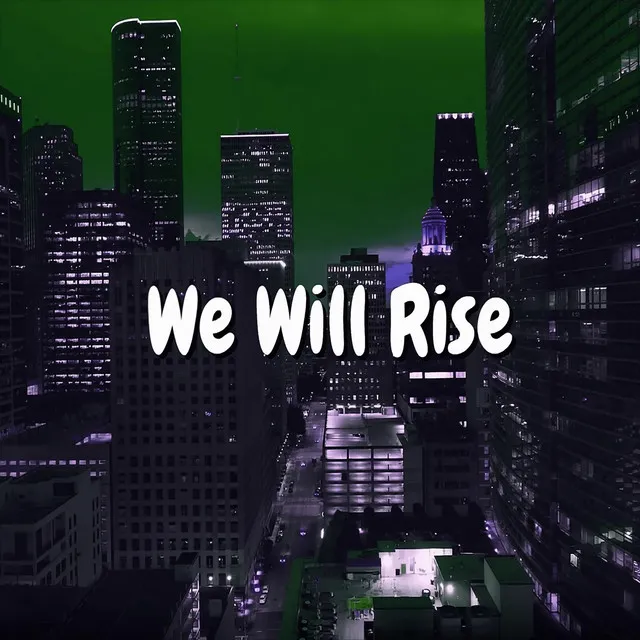 We Will Rise