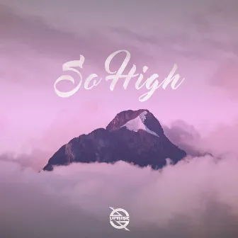 So High (feat. Wiktoria Kolosowa) by IYFFE