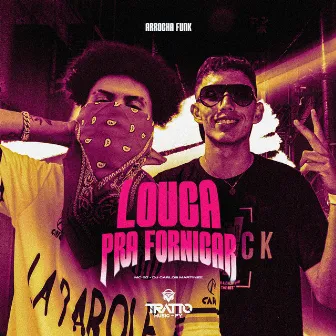 Louca pra Fornicar [Arrocha Funk] by MC G7