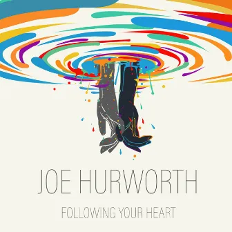 Following Your Heart by Joe Hurworth