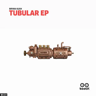 Tubular EP by Bryan Kush