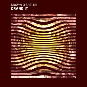 Crank It by Known Disaster