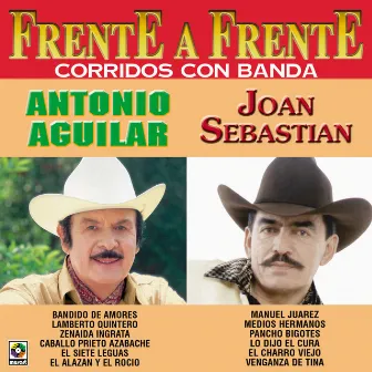 Frente A Frente: Corridos Con Banda by Antonio Aguilar