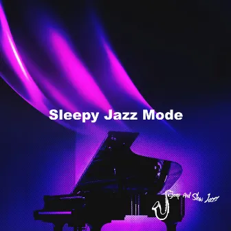 Sleepy Jazz Mode by Unknown Artist