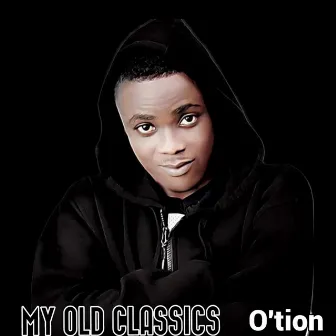 MY OLD CLASSICS by O'tion