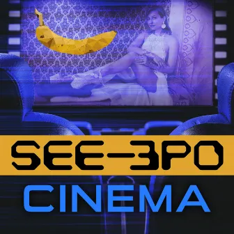 Cinema by SEE-3PO