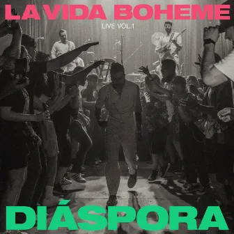 Diáspora Live Vol.1 by La Vida Bohème