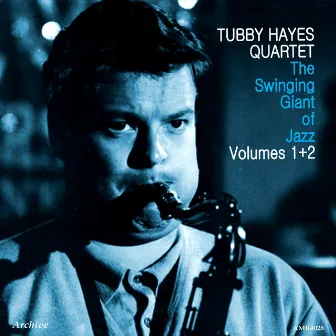 The Swinging Giant, Volumes 1 & 2 by Tubby Hayes Quartet