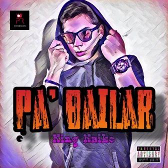 Pa’ Bailar by King Naiko