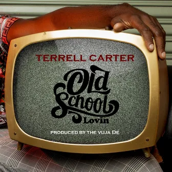 Old School Lovin by Terrell Carter