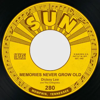 Memories Never Grow Old / Good Lovin' by Dickey Lee