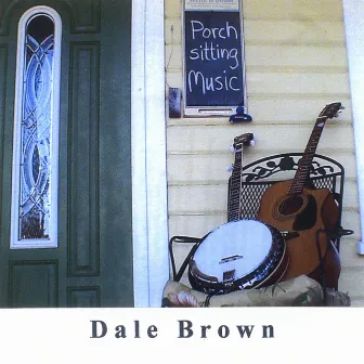 Porch Music by Dale Brown