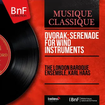 Dvořák: Serenade for Wind Instruments (Mono Version) by The London Baroque Ensemble