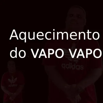 Aquecimento do Vapo Vapo by DJ WANDER MOTTA