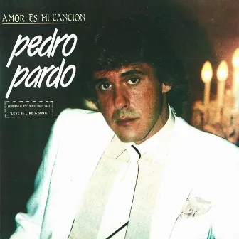 Amor Es Mi Cancion by Pedro Pardo