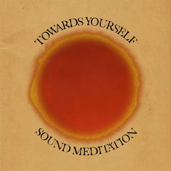 Towards Yourself | Sound Meditation by Eline van Esch