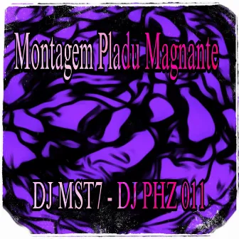 Montagem Pladu Magnante by DJ PHZ 011