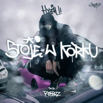 Stoję W Korku by Hyziu