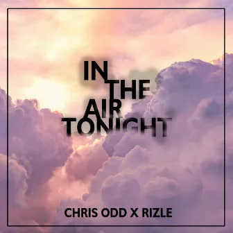 In the Air Tonight by Rizle