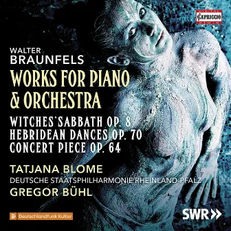 Braunfels: Works for Piano & Orchestra by Tatjana Blome